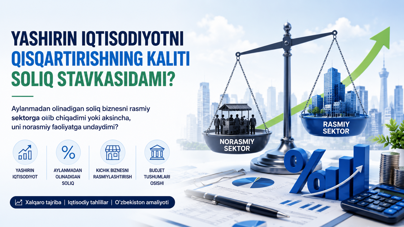 Yashirin iqtisodiyotni qisqartirishning kaliti soliq stavkasidami?
